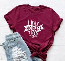 1 Kid I Was Normal One Kid Ago T-shirt Mom Life Women for Lady Women Tops Tee  Top Tee Short Sleeve Tshirt Mother's Day Gift 2024 - buy cheap