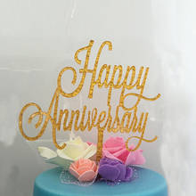 Happy Anniversary Acrylic Cake Topper New Glitter Gold Cupake Topper For Wedding Lover Sweet Anniversary Party Cake Decorations 2024 - buy cheap