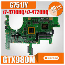 G751JY Motherboard For Asus G751 G751J G751JY G751JT  Laptop motherboard Mainboard I7-4710HQ I7-4720HQ GTX980M 4GB 2024 - buy cheap