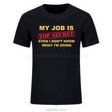 Camiseta divertida de MY work IS TOP SECRET para hombre, camisa con patrón personalizado, manga corta, eslogan, lote, regalo de broma, informal 2024 - compra barato