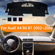 Для Audi A4 B6 B7 2002 ~ 2008 крышка приборной панели автомобиля, коврик от светильник, ковер, автомобильные аксессуары 2003 2004 2005 2006 2007 2024 - купить недорого