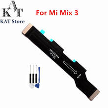 1 шт. основной гибкий кабель для Xiaomi Mi Mix 3 Mix3 основной материнская плата ЖК-дисплей Разъем гибкий ленточный кабель запасные части ленты 2024 - купить недорого