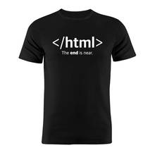 100% Cotton Unisex T Shirt Html The End Is Near Syntax Developer Joke Coder Programmer Web Developer Funny Geek Gift Tee 2024 - buy cheap