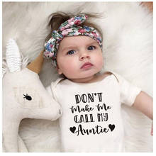 Summer Infant Newborn Baby Boy Girls Letter DON'T MAKE ME CALL MY AUNTIE Bodysuit Playsuit Baby Grows Outfits 0-24m 2024 - buy cheap