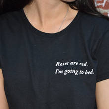 Roses Are Red I Am Going To Bed Pocket T-shirt Casual 90s Black Grunge Tshirt High Quality Women Summer Tee Shirt Top Outfits 2024 - buy cheap