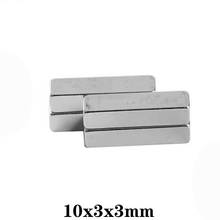 10~500PCS 10x3x3 sheet Strong Neodymium Magnets Thickness 3mm Block Permanent Magnet 10x3x3mm Powerful Magnetic Magnets 10*3*3 2024 - buy cheap