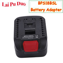Adaptador/conversor de bateria de lítio bps18bsl, cabo 18v utilizado para ferramentas bosch 2024 - compre barato