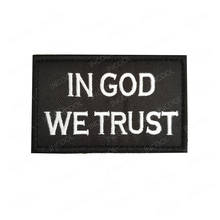 IN GOD WE TRUST Embroidery Patch Slogan Patches Military Tactical Appliqued Patches Emblem Embroidered Badges For Cap Sticker 2024 - buy cheap