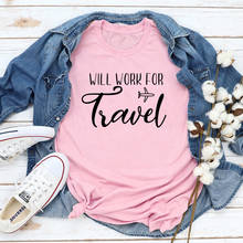 Camiseta "Will Work For Travel" para mujer, divertida camiseta de manga corta con estampado de avión, camiseta informal Unisex para vacaciones de verano 2024 - compra barato
