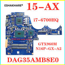 For HP 15-AX020CA 15-AX Laptop motherboard i7-6700HQ GTX960M   SR2FQ N16P-GX-A2 DAG35AMB8E0 Mainboard 856678-001 856678-601 2024 - buy cheap