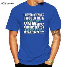 Для мужчин футболка VMWare администратора-Я никогда не мечтали я был бы футболка классная Прохладный wo Для мужчин фyтбoлкa т до oбрaзный вырeз Топ 2024 - купить недорого