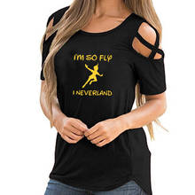 Летняя женская футболка I'm So Fly I Neverland, хлопковая Повседневная забавная футболка, подарок для леди, футболка Yong Girl 2024 - купить недорого