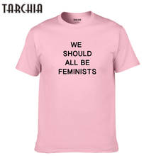 Tarchia 2021 nova camiseta de algodão topos t devemos todos ser feministas marca masculina manga curta menino casua moda homme tshirt t plus 2024 - compre barato