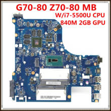 Для Lenovo G70-80 Материнская плата ноутбука W/Z70-80 2,4 GHz CPU 840M 2GB GPU 5B20H14183 i7-5500U DDR3L 100% протестирована Быстрая доставка 2024 - купить недорого