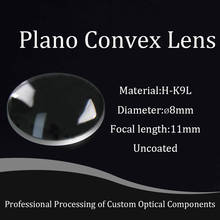 Plano-convex Focusing Lens Diameter 8mm Focal Length 11mm Radius of Curvature 5.9mm Optical Glass Material H-K9L 2023 - buy cheap