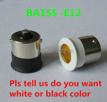 10pcs BA15s to E12 Led lamp holder socket adapter lamp base holder socket converter free shipping with tracking no. 2024 - buy cheap