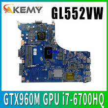 GL552VW REV2.1 Laptop motherboard for ASUS GL552VW GL552VX GL552V ZX50V original mainboard I5-6300HQ I7-6700HQ GTX950M 2024 - buy cheap