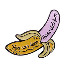 You Can Keep Those Dick Pics Brooch Sassy Naughty Feminist Collection 2024 - buy cheap