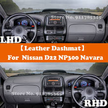 Suede Leather Dashmat Car-Styling Dashboard Cover Pad Sunshade Accessories For Nissan NP300 D22 Navara PICKUP LHD RHD 2024 - buy cheap