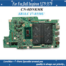 High Quality CN-0DNKMK For Dell Inspiron 5379 5579 Laptop Motherboard CN-0DNKMK 0DNKMK DNKMK SR3LC I7-8550U DDR4 100% tested 2024 - buy cheap