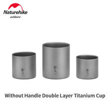 Naturehike-taza de titanio de doble capa para acampar al aire libre, vajilla portátil ultraligera, taza de café, 120ml, 180ml, 280ml 2024 - compra barato