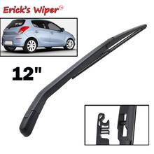 Erick's Wiper 12 "Задняя щетка стеклоочистителя и набор рычагов для hyundai i20 MK1 2008-2014 ветровое стекло заднего стекла 2024 - купить недорого