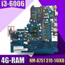 NM-A751 placa-mãe do portátil For Lenovo 310-14isk mainboard original 4g-ram I3-6006U gt920mx 2024 - compre barato