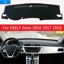 For GEELY Atlas 2016 2017 2018 Car Dashboard Cover Mat Pad Sun Shade Instrument Protect Carpet Accessories 2024 - buy cheap