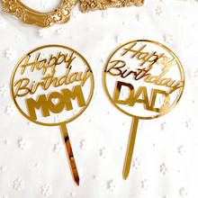 Украшение для торта акриловые мамы и папы топперы для торта на день рождения с днем рождения Выпечка Кекс десертный Декор подарок на день рождения 2024 - купить недорого