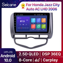 Seicane 2din Android 10.0 Car Radio GPS Multimedia Unit Player for 2006 Honda Jazz City Auto AC Left Hand Drive support Carplay 2024 - buy cheap