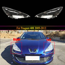 Car Headlight Headlamp Light Glass Lens Case Auto Shell Cover For Peugeot 408 2009 2010 2011 2012 Lampcover Lampshade Caps 2024 - buy cheap