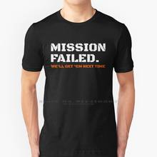 Mission Failed We'll Get Em Next Time T Shirt 100% Pure Cotton Modern Warfare Modern Warfare Captain Price Soap Mactavish Gaz 2024 - buy cheap