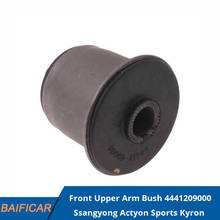 Baificar Brand New Genuine Front Upper Arm Bush 4441209000 For Ssangyong Actyon Sports Kyron 2024 - buy cheap