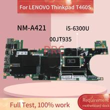 00JT935 материнская плата для ноутбука LENOVO Thinkpad T460S i5-6300U Материнская плата ноутбука NM-A421 SR2F0 с 4 Гб оперативной памяти DDR3 2024 - купить недорого