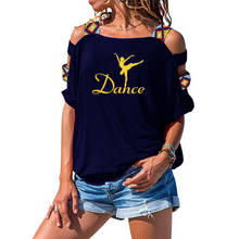 Women Dance Girl Letters Print T shirt Cute Pattern 2019 Women Sexy Hollow Out Shoulder Tee 2024 - buy cheap