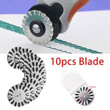 10PCS 45mm Rotary Cutter Blades Wave Rotary Blade Patchwork Fabric Leather Paper Cutter for Quilting Scrap Booking Leather Vinyl 2024 - buy cheap