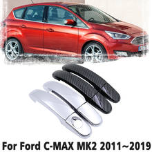 Черная автомобильная ручка из углеродного волокна или хромированная крышка дверных ручек из АБС-пластика для Ford C-MAX C MAX MK2 2011 ~ 2019 автомобильные аксессуары крышка 2012 2013 2024 - купить недорого