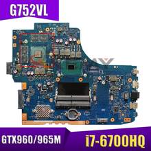 Материнская плата GL752VL, для ASUS GL752VW GL752V G752V G752VW, процессор i7-6700HQ с графической картой GTX965M/960M 2G 2024 - купить недорого