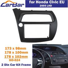 CarBar Double Din Car Radio Fascia for Honda Civic 2005 EU LHD Stereo Fascia Dash Dashboard Frame Panel Trim Kit Car Stereo 2024 - buy cheap