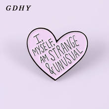GDHY I,MYSELF,AM STRANGE&UNVSVAL Enamel Pins Pink Love Heart Brooches Pins Hard Metal Denim Clothes Badges Friends Gifts 2024 - buy cheap