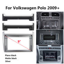 Fascia-Radio de coche de 9 pulgadas para Volkswagen VW Polo 2009 + estéreo para coche, Panel de montaje con bisel, placa frontal, Kit de soporte de consola central 2024 - compra barato