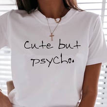 Cute But Psycho Print Women T-shirt Summer Short Sleeve O-Neck Tshirts 5 Colours Plus Size Tops Tees Breathable Comfortable 2024 - buy cheap
