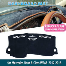 for Mercedes Benz B-Class W246 B-Klasse B160 B180 B20 Anti-UV Dashboard Mat Cover Pad Inner Sun Shade Dash board Car Accessories 2024 - buy cheap