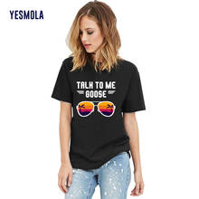 YESMOLA Women's T-shirt Talk To Me Goose Letter Sunglasses Print T-Shirt Summer Fashion Casual O-neck Tops Harajuku Shirt 2024 - buy cheap
