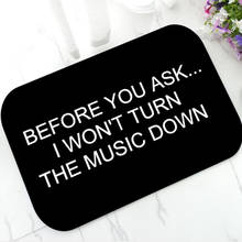 Novelty Loud Music Rubber Door Mat Funny Before You Ask Wont Turn Music Down Doormat Rug Carpet Washable Home Decor Joke Gift 2024 - buy cheap