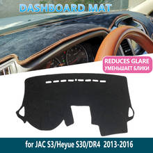 for  JAC S3 Heyue S30 DR4 2013 2014 2015 2016 Anti-Slip Mat Dashboard Mat Cover Pad Inner Sun Shade Dash board Car Accessories 2024 - buy cheap