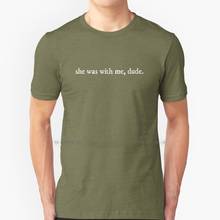 She Was With Me T Shirt 100% Pure Cotton Taylor Evermore Ts9 No No Crime She Was With Me Dude Swiftie 2024 - buy cheap