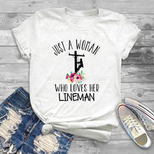 Just A Women Who Loves Her Lineman 100% Cotton Tshirt Harajuku Style Lineman Wife Shirt 2024 - buy cheap