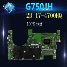 Материнская плата для ноутбука Amazoon G750JH для For Asus G750JH G750JW G750JX G750J G750 тестовая оригинальная материнская плата 2D I7-4700HQ 2024 - купить недорого