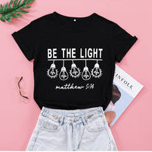 Be The Light Cotton Women T-Shirt Plus Size Funny Graphic Fashion Black Hurajuku Female Clothing O Neck Short Sleeve Top Tees 2024 - buy cheap